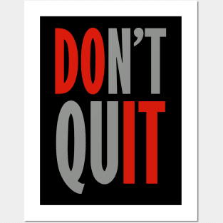 Don't Quit - Do It Posters and Art